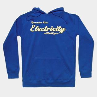 Electricity Will Kill You 2 Hoodie